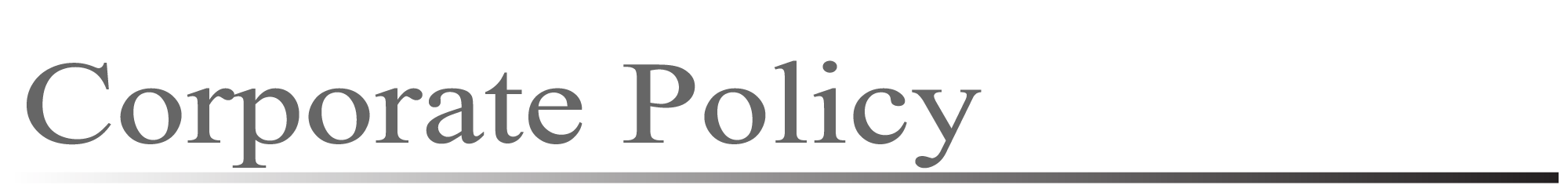 Corporate Policy 会社方針
