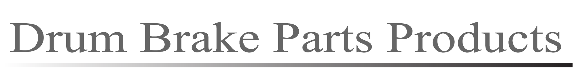 ドラムブレーキ部品製造 Drum Brake Parts Products