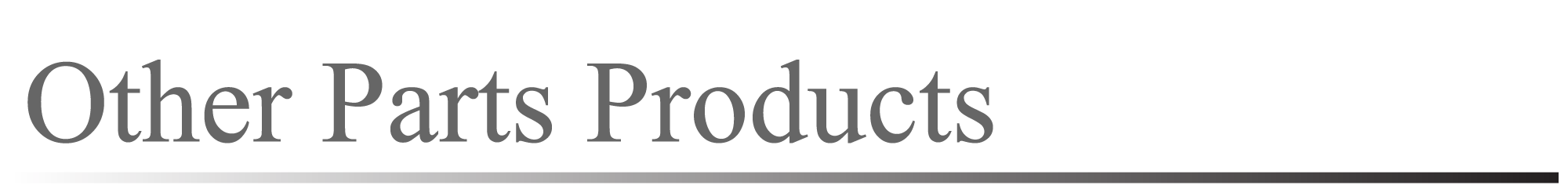 その他部品製造 Other Parts Products